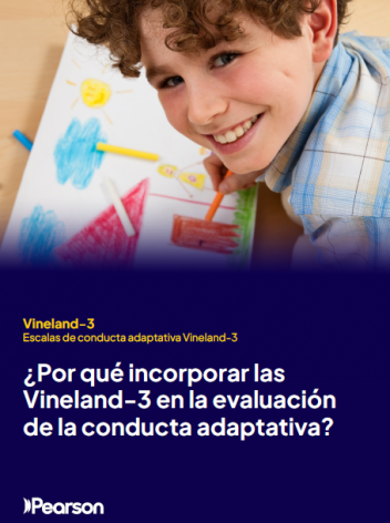 ¿Por qué incorporar las Vineland-3 en la evaluación de la conducta adaptativa?