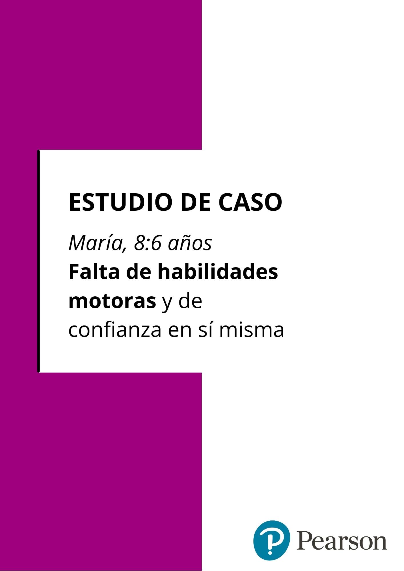 Estudio de Caso: “Falta de habilidades motoras y confianza en sí misma”.