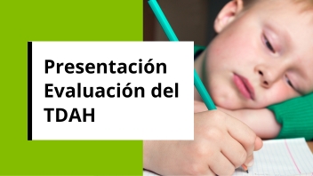 Presentación: Evaluación del TDAH